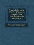 Vierteljahrsschrift Fur Wappen-, Siegel- Und Familienkunde, Volume 20