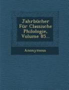 Jahrbucher Fur Classische Philologie, Volume 85