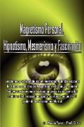 Magnetismo Personal, Hipnotismo, Mesmerismo y Fascinación
