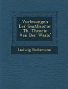 Vorlesungen Ber Gastheorie: Th. Theorie Van Der Waals'