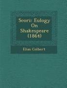 Scori&#65533,: Eulogy on Shakespeare (1864)