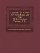 Sammtliche Werke: Mit Ausschluss Der Rein Medizinischen, Volumes 1-2