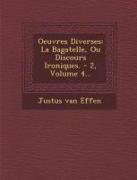 Oeuvres Diverses: La Bagatelle, Ou Discours Ironiques. - 2, Volume 4