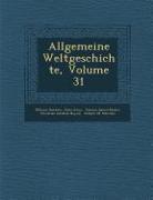 Allgemeine Weltgeschichte, Volume 31