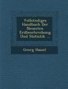 Vollst&#65533,ndiges Handbuch Der Neuesten Erdbeschreibung Und Statistik