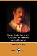 Robert Louis Stevenson: A Record, an Estimate and a Memorial (Illustrated Edition) (Dodo Press)