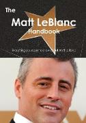 The Matt LeBlanc Handbook - Everything You Need to Know about Matt LeBlanc