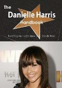 The Danielle Harris Handbook - Everything You Need to Know about Danielle Harris