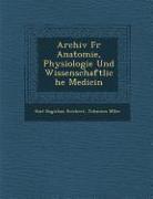 Archiv Fur Anatomie, Physiologie Und Wissenschaftliche Medicin