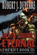 Death Springs Eternal: The Rift Book III