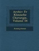 Archiv Fur Klinische Chirurgie, Volume 54