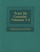 Trait Du Consulat, Volumes 1-2