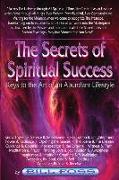 The Secrets of Spiritual Success: Keys to the Art of an Abundant Lifestyle