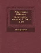 Allgemeine Militair-Encyclop Die, Volume 5, Parts 9-10