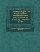 Verhandlungen Der Physikalisch-Medincinischen Gesellschaft Zu W Rzburg, Volumes 17-18