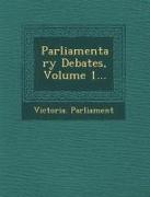Parliamentary Debates, Volume 1
