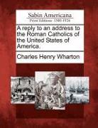 A Reply to an Address to the Roman Catholics of the United States of America