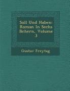 Soll Und Haben: Roman in Sechs B Chern, Volume 3