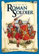 How to Be a Roman Soldier