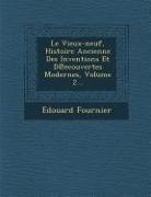 Le Vieux-Neuf, Histoire Ancienne Des Inventions Et D Ecouvertes Modernes, Volume 2