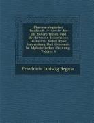 Pharmacologisches Handbuch Fur Aerzte: Ber Die Bekanntesten Und Bew Hrtesten Innerlichen Heilmittel Nebst Ihrer Anwendung Und Gebrauch, in Alphabetisc