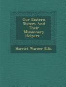 Our Eastern Sisters and Their Missionary Helpers