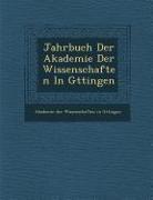 Jahrbuch Der Akademie Der Wissenschaften in G Ttingen