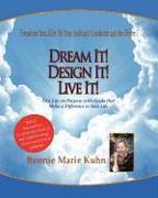 Dream It! Design It! Live It!