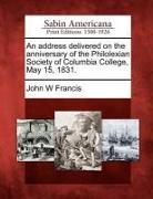 An Address Delivered on the Anniversary of the Philolexian Society of Columbia College, May 15, 1831