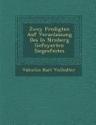 Zwey Predigten Auf Veranlassung Des in N&#65533,rnberg Gefeyerten Siegesfestes