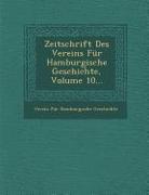 Zeitschrift Des Vereins Fur Hamburgische Geschichte, Volume 10