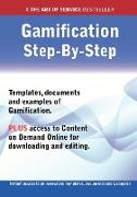 The Gamification Step-By-Step Guide - How to Kit Includes Instant Access to All Innovative Templates, Documents and Examples to Apply Immediately