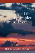 Life Is Simpler Toward Evening