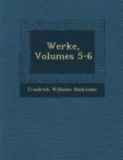 Werke, Volumes 5-6