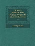 Wiener Medizinische Presse: Organ Fur Praktische Rzte