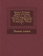 Histoire D'Irlande, Depuis L'Invasion D'Henri II.: Avec Un Discours PR Eliminaire Sur L'Ancien Etat de Ce Royaume, Volume 4