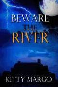 Beware the River