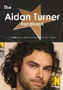 The Aidan Turner Handbook - Everything You Need to Know about Aidan Turner