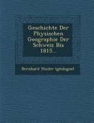Geschichte Der Physischen Geographie Der Schweiz Bis 1815