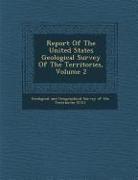 Report of the United States Geological Survey of the Territories, Volume 2