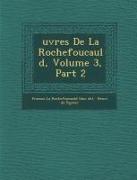 Uvres de La Rochefoucauld, Volume 3, Part 2