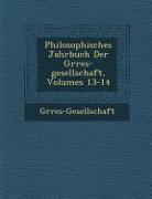 Philosophisches Jahrbuch Der G Rres-Gesellschaft, Volumes 13-14