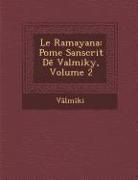 Le Ramayana: Po Me Sanscrit D Valmiky, Volume 2