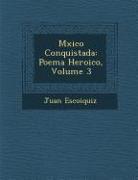 M Xico Conquistada: Poema Heroico, Volume 3