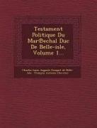 Testament Politique Du Mar Echal Duc de Belle-Isle, Volume 1