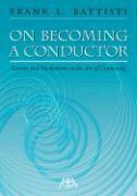 On Becoming a Conductor: Lessons and Meditations on the Art of Conducting