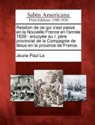 Relation de Ce Qui S'Est Pass En La Nouvelle France En L'Ann E 1639: Enuoy E Au R. P Re Provincial de La Compagnie de I Sus En La Prouince de France