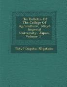 The Bulletin of the College of Agriculture, T KY Imperial University, Japan, Volume 3