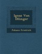 Ignaz Von D Llinger