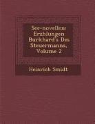 See-Novellen: Erz Hlungen Burkhard's Des Steuermanns, Volume 2